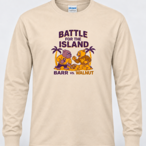 2026 BATTLE FOR THE ISLAND BARR vs. WALNUT – Ultra Cotton 100% US Cotton Long Sleeve T-Shirt